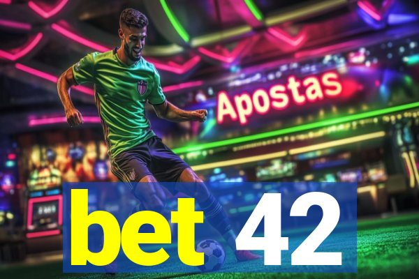 bet 42